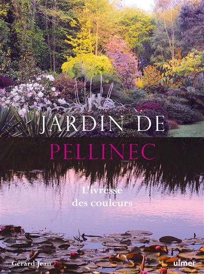 Jardin de Pellinec : l'ivresse des couleurs - Gérard Jean