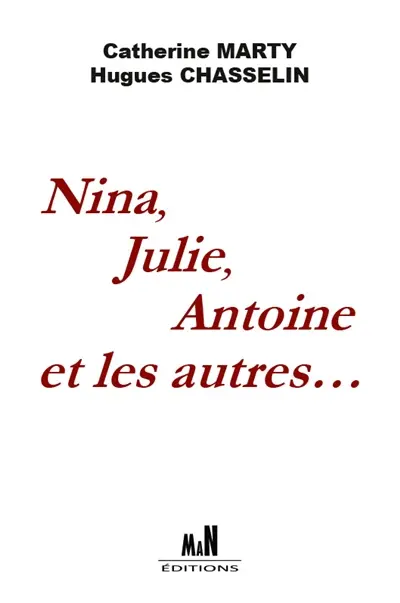 Nina, Julie, Antoine et les autres...