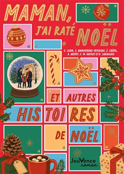 Maman, j'ai raté Noël : et autres histoires de Noël