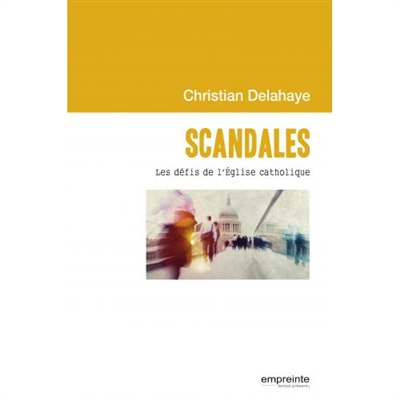 Scandales : les défis de l'Eglise catholique