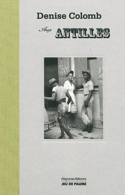Denise Colomb aux Antilles : de la légende à la réalité, 1948-1958