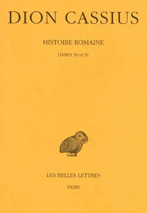 Histoire romaine. Vol. 50-51. Livre 50 et 51