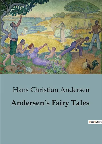 Andersen’s Fairy Tales : Timeless Tales of Morality and Magic