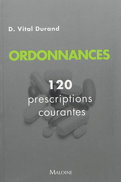 Ordonnances : 120 prescriptions courantes