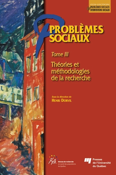 Problèmes sociaux. Vol. 3. Théories et méthodologies de la recherche