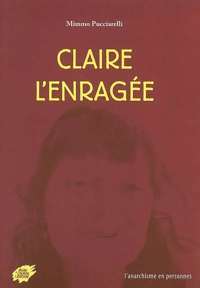 Claire l'enragée : entretien avec Claire Auzias