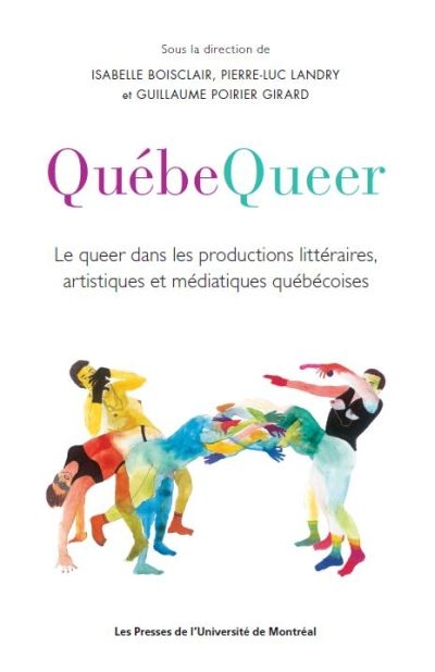 QuébeQueer : queer dans les productions littéraires, artistiques et médiatiques québécoises