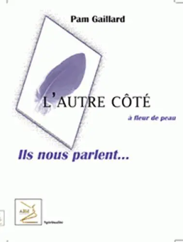 L'autre côté, à fleur de peau : ils nous parlent...