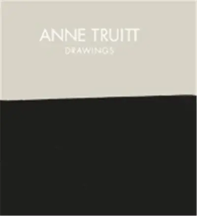 Anne Truitt : Drawings
