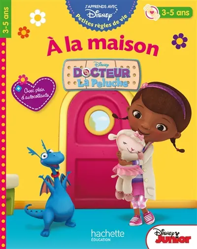Docteur La Peluche, 3-5 ans : à la maison : petites règles de vie
