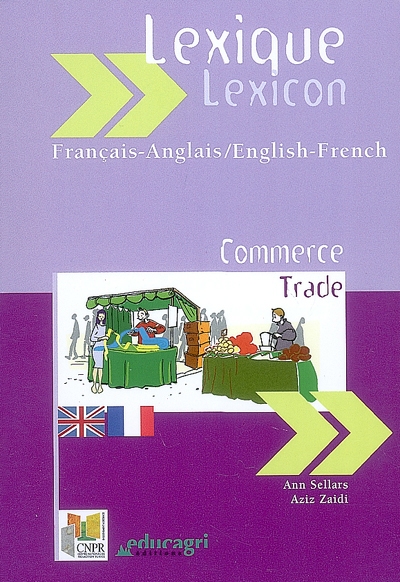 Lexique commerce : français-anglais, anglais-français. Trade lexicon : French-English, English-French