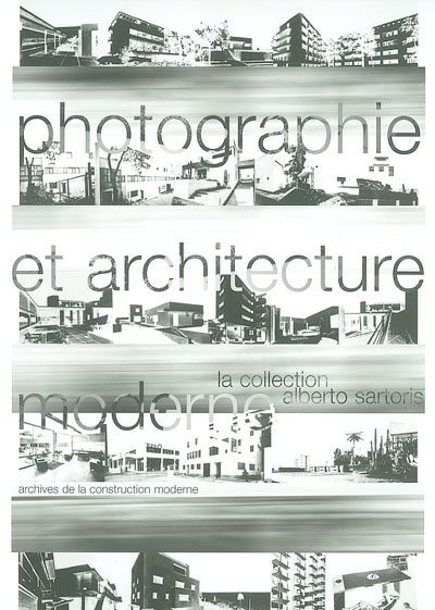 Photographie et architecture moderne : la collection Alberto Sartoris