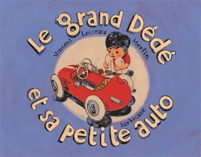 Le grand Dédé et sa petite auto