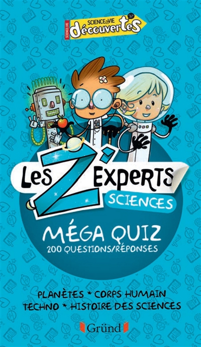 Les Z'experts sciences : méga quiz : 200 questions-réponses