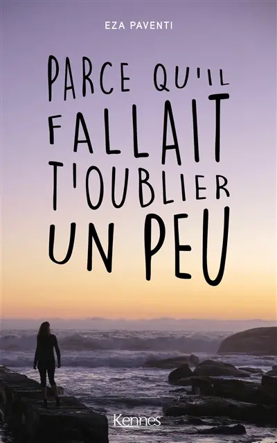 Parce qu'il fallait t'oublier un peu