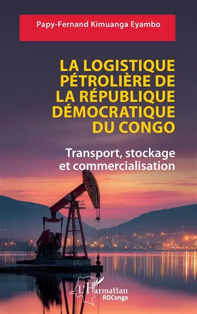La logistique pétrolière de la République démocratique du Congo : transport, stockage et commercialisation