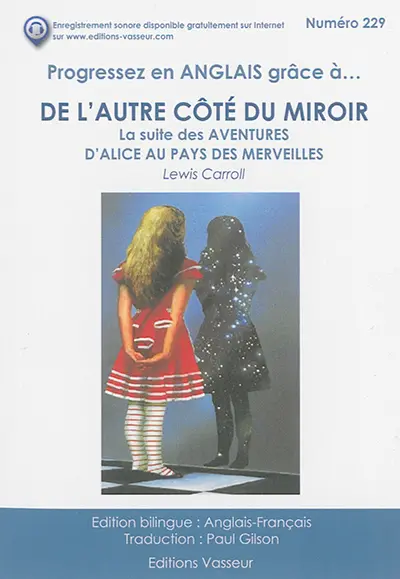 Progressez en anglais grâce à... De l'autre côté du miroir : la suite des Aventures d'Alice au pays des merveilles