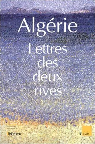 Algérie : lettres des deux rives