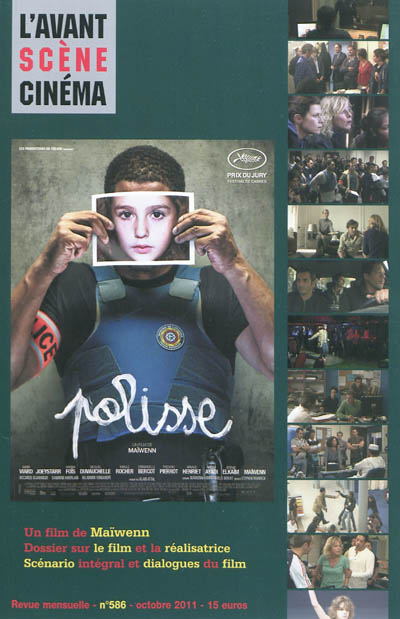 Avant-scène cinéma (L'), n° 586. Polisse : un film de Maïwenn