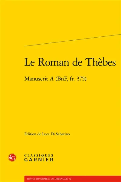 Le roman de Thèbes : manuscrit A (BnF, fr. 375)