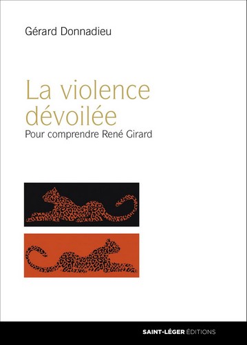 La violence dévoilée : pour comprendre René Girard