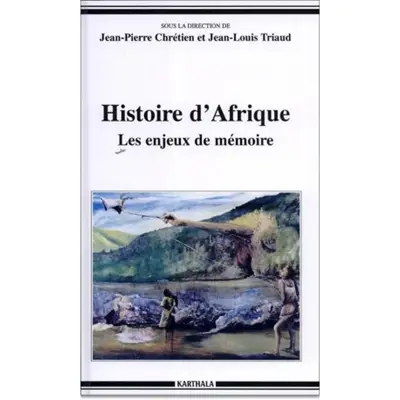 Histoire d'Afrique : les enjeux de mémoire