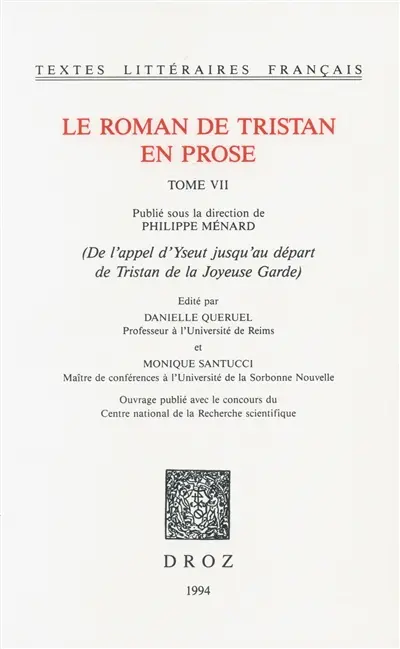 Le roman de Tristan en prose. Vol. 7. De l'appel d'Yseut jusqu'au départ de Tristan de la Joyeuse Garde