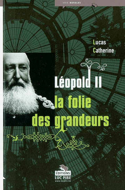 Léopold II : la folie des grandeurs