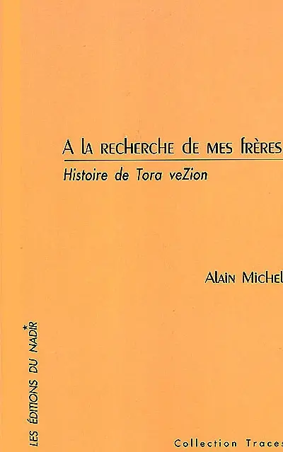 A la recherche de mes frères : histoire de Tora veZion