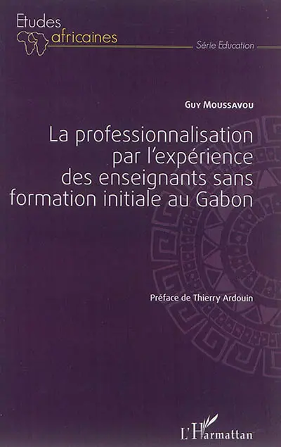 La professionnalisation par l'expérience des enseignants sans formation initiale au Gabon