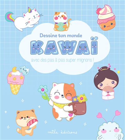 Dessine ton monde kawaï avec des pas à pas super mignons !