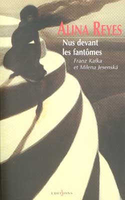 Nus devant les fantômes : Franz Kafka et Milena Jesenska