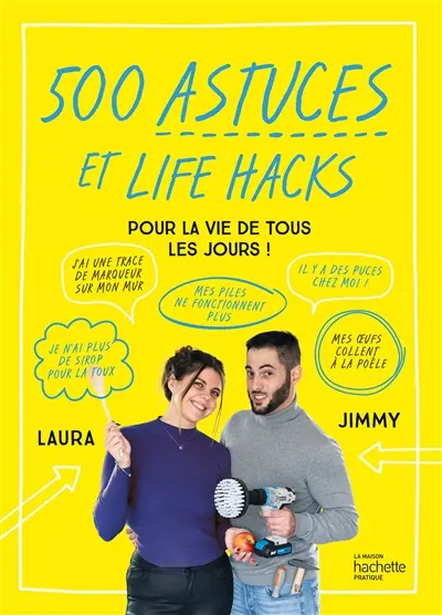 500 astuces et life hacks pour la vie de tous les jours !