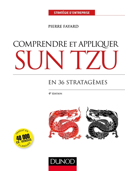 Comprendre et appliquer Sun Tzu : en 36 stratagèmes