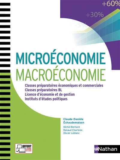 Microéconomie, macroéconomie : classes préparatoires économiques et commerciales, classes préparatoires BL, licence d'économie et de gestion, instituts d'études politiques
