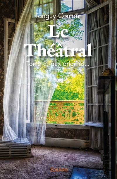 Le théâtral : Tome 2, aux...
