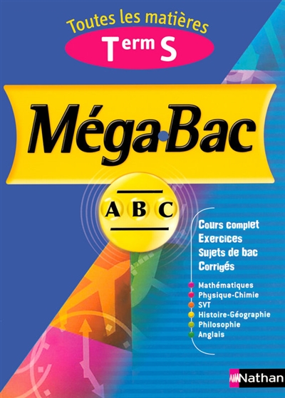 Mégabac terminale S : toutes les matières : mathématiques, physique chimie, SVT, histoire géographie, philosophie, anglais