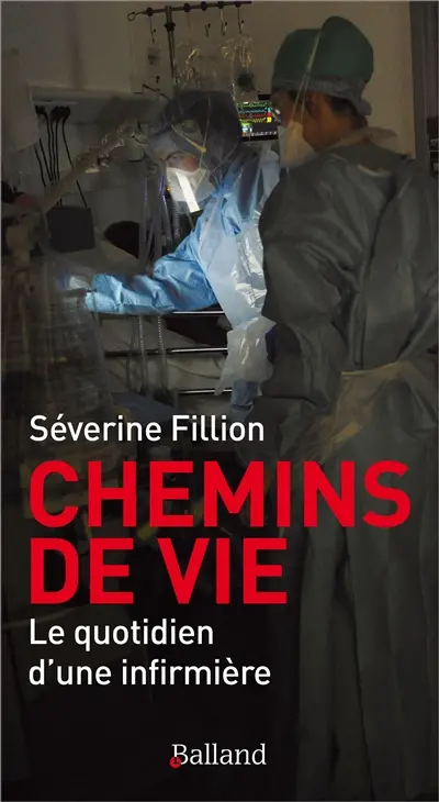Chemins de vie : le quotidien d'une infirmière