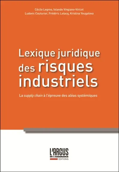 Lexique juridique des risques industriels : la supply chain à l'épreuve des aléas systémiques