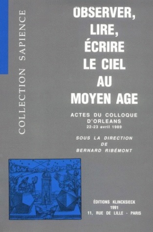 Observer, lire, écrire le ciel au Moyen Age : actes du colloque, Orléans, 22-23 avril 1989