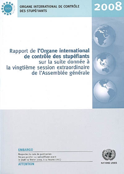 Rapport de l'Organe international de contrôle des stupéfiants sur la suite donnée à la vingtième session extraordinaire de l'Assemblée générale 2008