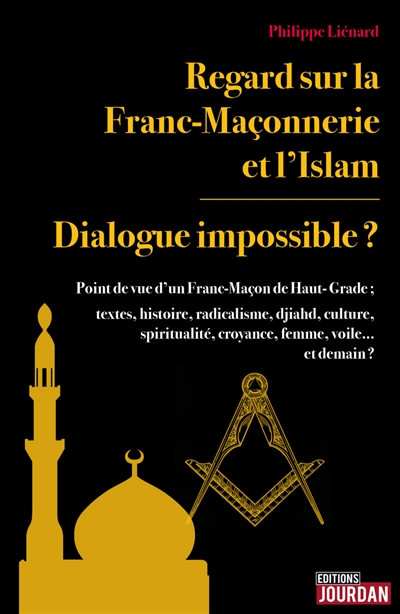 Regards sur la franc-maçonnerie et l'islam : dialogue impossible ?