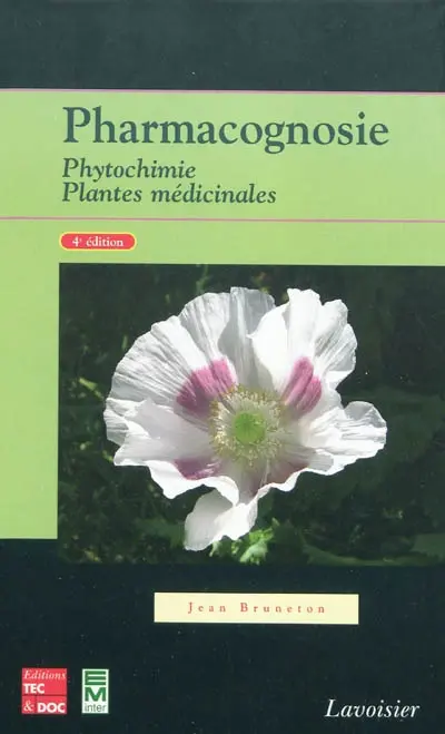 Pharmacognosie : phytochimie et plantes médicinales