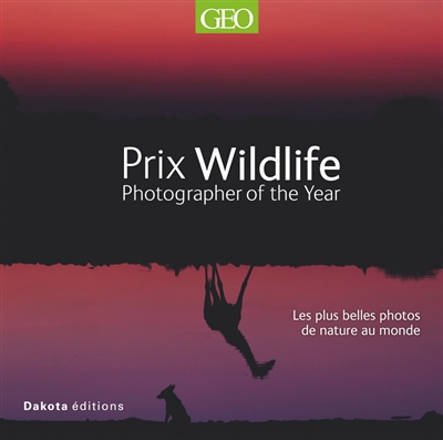 Prix Wildlife : photographer of the year : les plus belles photos de nature au monde, lauréates du concours international. Vol. 16