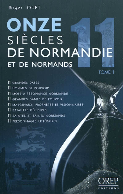 Onze siècles de Normandie et de Normands. Vol. 1