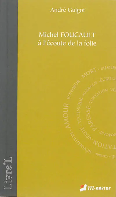 Michel Foucault à l'écoute de la folie