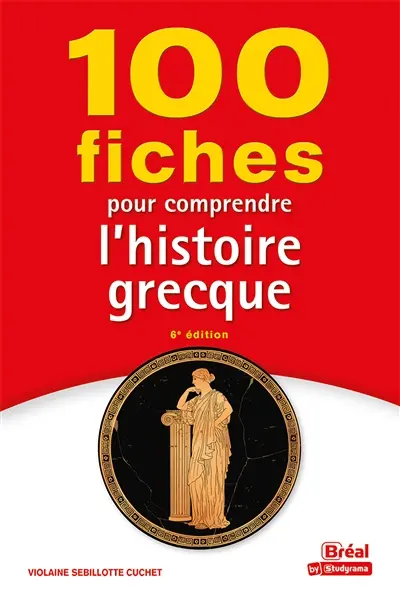 100 fiches pour comprendre l'histoire grecque : VIIIe-Ier siècle av. J.-C.