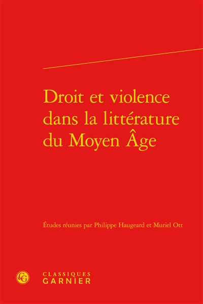Droit et violence dans la littérature du Moyen Age