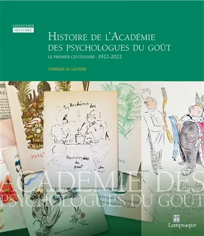 Histoire de l'Académie des psychologues du goût : le premier centenaire : 1922-2022