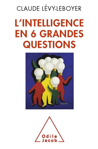 L'intelligence en 6 grandes questions